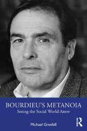 book Bourdieu's Metanoia: Seeing the Social World Anew