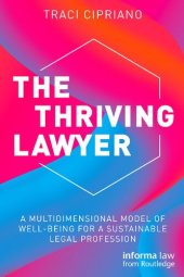 book The Thriving Lawyer: A Multidimensional Model of Well-Being for a Sustainable Legal Profession