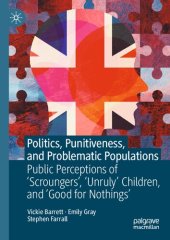 book Politics, Punitiveness, and Problematic Populations: Public Perceptions of 'Scroungers', 'Unruly' Children, and ‘Good for Nothings’