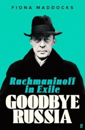 book Goodbye Russia: Rachmaninoff in Exile