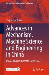 book Advances in Mechanism, Machine Science and Engineering in China: Proceedings of IFToMM CCMMS 2022