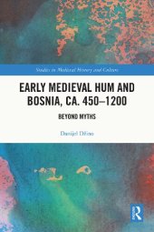 book Early Medieval Hum and Bosnia, ca. 450-1200: Beyond Myths