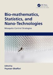 book Bio-mathematics, Statistics, and Nano-Technologies: Mosquito Control Strategies