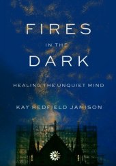 book Fires in the Dark: Healing the Unquiet Mind