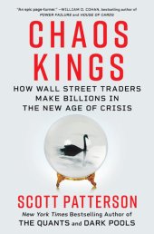 book Chaos Kings: How Wall Street Traders Make Billions in the New Age of Crisis