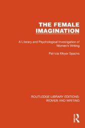 book The Female Imagination: A Literary and Psychological Investigation of Women's Writing