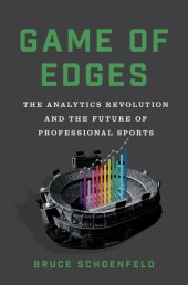 book Game of Edges: The Analytics Revolution and the Future of Professional Sports