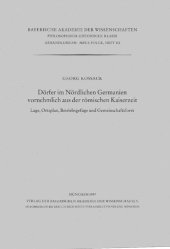 book Dörfer im Nördlichen Germanien vornehmlich aus der römischen Kaiserzeit: Lage, Ortsplan, Betriebsgefüge und Gemeinschaften