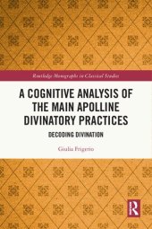 book A Cognitive Analysis of the Main Apolline Divinatory Practices: Decoding Divination