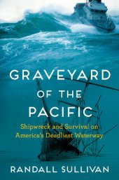 book Graveyard of the Pacific: Shipwreck and Survival on America’s Deadliest Waterway