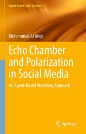 book Echo Chamber and Polarization in Social Media: An Agent-Based Modeling Approach