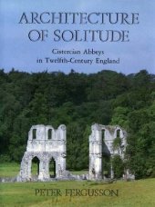 book Architecture of Solitude: Cistercian Abbeys in Twelfth-Century England