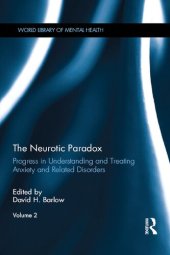 book The Neurotic Paradox, Vol 2: Progress in Understanding and Treating Anxiety and Related Disorders, Volume 2 (World Library of Mental Health)