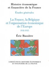 book La France, la Belgique et l'organisation économique de l'Europe (1918-1935)