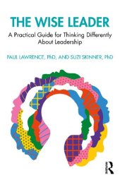 book The Wise Leader: A Practical Guide for Thinking Differently About Leadership