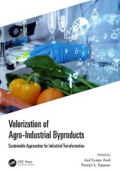 book Valorization of Agro-Industrial Byproducts: Sustainable Approaches for Industrial Transformation