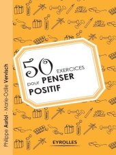 book 50 exercices pour penser positif (Exercices de développement personnel) (French Edition)