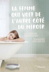 book La femme qui voit de l'autre côté du miroir