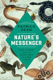 book Nature's Messenger: Mark Catesby and His Adventures in a New World