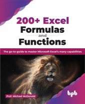 book 200+ Excel Formulas and Functions: The go-to-guide to master Microsoft Excel's many capabilities