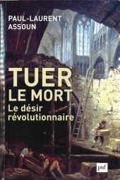 book Tuer le mort. Le désir révolutionnaire