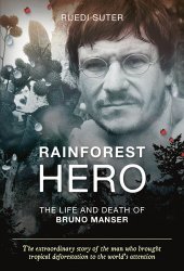 book Rainforest Hero: The Life and Death of Bruno Manser