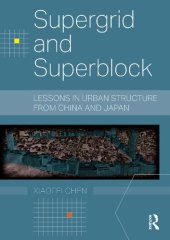 book Supergrid and Superblock: Lessons in Urban Structure from China and Japan