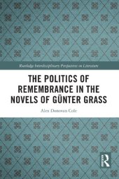 book The Politics of Remembrance in the Novels of Günter Grass