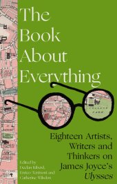 book Book About Everything: Eighteen Artists, Writers and Thinkers on James Joyce's Ulysses