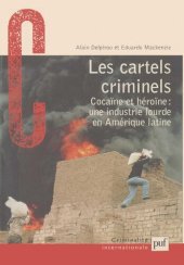 book Les cartels criminels: Cocaïne et héroïne : une industrie lourde en Amérique latine