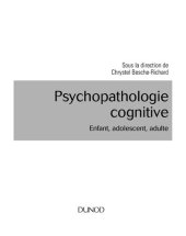 book Psychopathologie cognitive: Enfant, adolescent, adulte