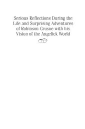 book Serious Reflections During the Life and Surprising Adventures of Robnn Crusoe wth his Vision of the Angelick World