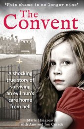 book The Convent: A Shocking True Story of Surviving the Care Home From Hell