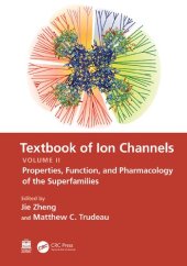 book Textbook of Ion Channels Volume II: Properties, Function, and Pharmacology of the Superfamilies