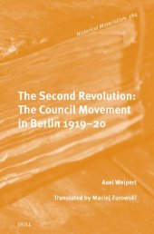 book The Second Revolution: The Council Movement in Berlin 1919-20