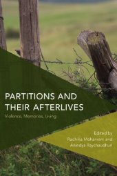 book Partitions and Their Afterlives: Violence, Memories, Living