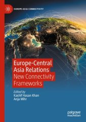 book Europe-Central Asia Relations: New Connectivity Frameworks