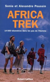 book Africa trek - Tome 1 - Du Cap au Kilimandjaro: 14000 kilomètres dans les pas de l'Homme