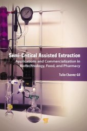 book Semi-Critical Assisted Extraction: Applications and Commercialization in Biotechnology, Food, and Pharmacy