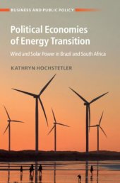 book Political Economies of Energy Transition: Wind and Solar Power in Brazil and South Africa