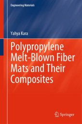 book Polypropylene Melt-Blown Fiber Mats and Their Composites: Fabricating Sustainable Polymer Composites With Melt-Blown Fiber Mats