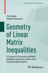 book Geometry of Linear Matrix Inequalities: A Course in Convexity and Real Algebraic Geometry with a View Towards Optimization