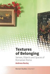 book Textures of Belonging: Senses, Objects and Spaces of Romanian Roma