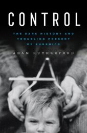 book Control - The Dark History and Troubling Present of Eugenics