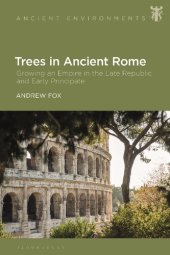 book Trees in Ancient Rome: Growing an Empire in the Late Republic and Early Principate