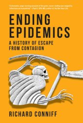 book Ending Epidemics : A History of Escape from Contagion