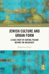 book Jewish Culture and Urban Form: A Case Study of Central Poland before the Holocaust