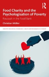 book Food Charity and the Psychologisation of Poverty: Foucault in the Food Bank