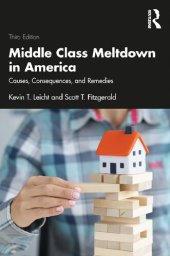 book Middle Class Meltdown in America: Causes, Consequences, and Remedies