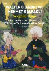 book Sevgililer Çağı: Erken Modern Osmanlı - Avrupa Kültürü ve Toplumunda Aşk ve Sevgili